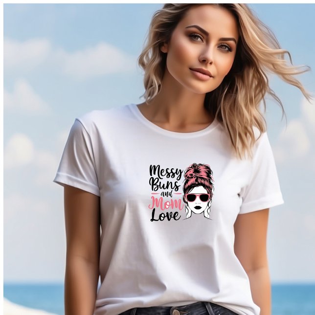Mum love messy buns funny T-Shirt (Creator Uploaded)