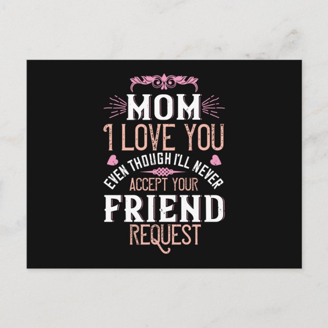Mum - Love you without friend request Postcard (Front)