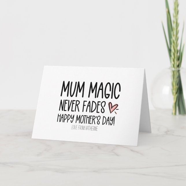 Mum Magic Never Fades Funny Mothers Day Card (Front)