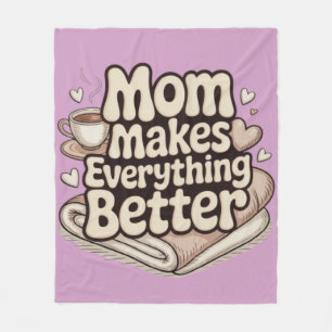 Mum Makes Everything Better Cosy Typography Fleece Blanket