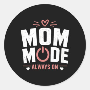 Mum Mode Always On Classic Round Sticker