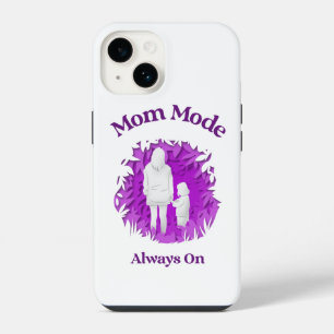 Mum Mode Always On Funny Motherhood Phone Case