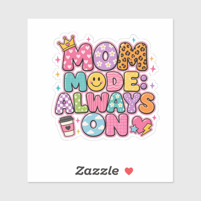 Mum Mode Always On,mothers day Gift (Sheet)