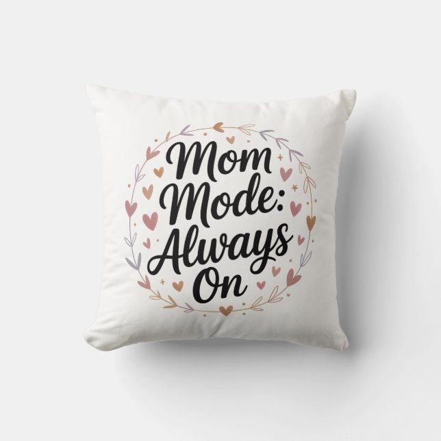 Mum Mode Always On – New Mum Gift Idea Cushion (Front)