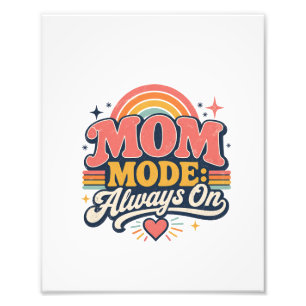 Mum Mode Always On Retro Mothers day Gift Photo Print