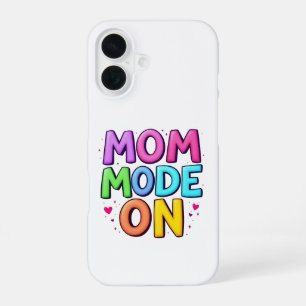 Mum Mode On Colourful Fun Bold Typography iPhone 1 16 Case