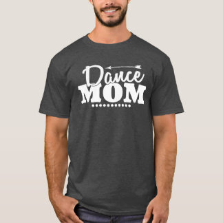 Mum Mother Dance Mum gift T-Shirt