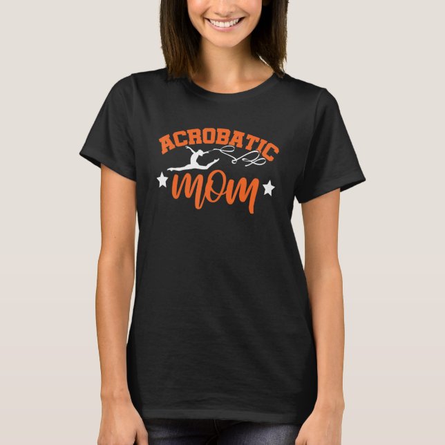 Mum Mother Graphic Gymnast Gymnastics Acrobat Acro T-Shirt (Front)