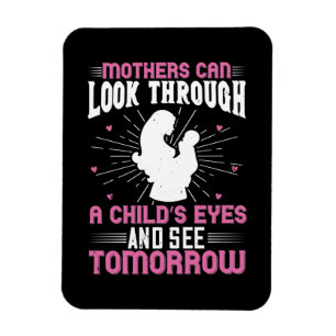 Mum - Mothers can see tomorrow Magnet