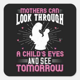 Mum - Mothers can see tomorrow Square Sticker
