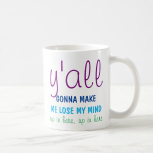 Mum mug - Y'all are going to make me lose my mind