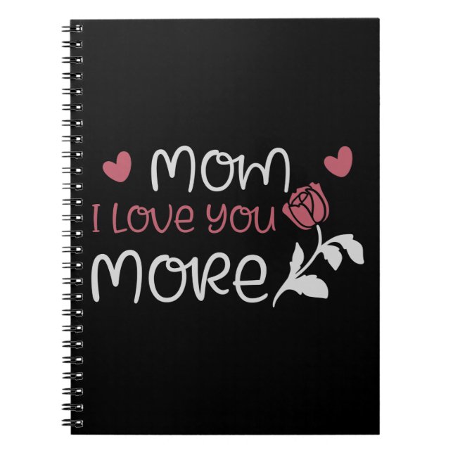 Mum - Mum I love you more Notebook (Front)