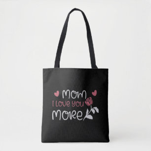 Mum - Mum I love you more Tote Bag