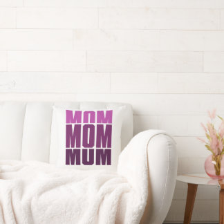 Mum Mum Mum  Cushion