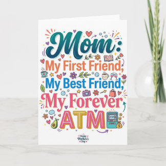 Mum My First Friend Best Friend Forever ATM Funny  Card