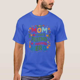 Mum my first friend my forever hero retro T-Shirt