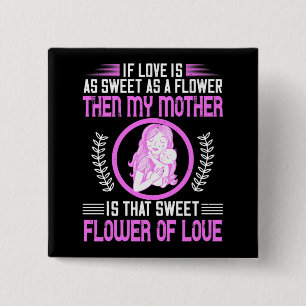 Mum - My Mother is Sweet Flower of Love 15 Cm Square Badge