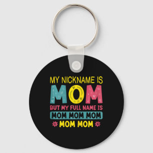 Mum My Nickname Is Mum Full Name Is Mum Mum Mother Key Ring