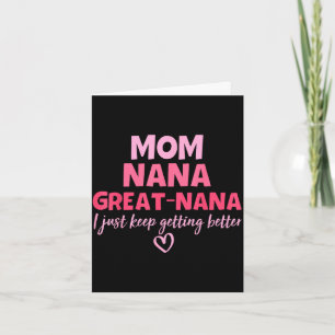 Mum nana great nana keep getting better mother's card