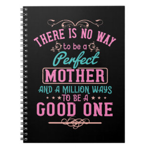 Mum - No way to be a perfect mother Notebook
