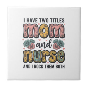 Mum Nurse Floral Vintage Quote Design_1 Ceramic Tile