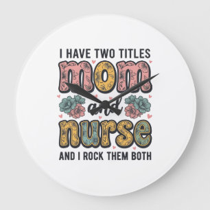 Mum Nurse Floral Vintage Quote Design_1 Large Clock