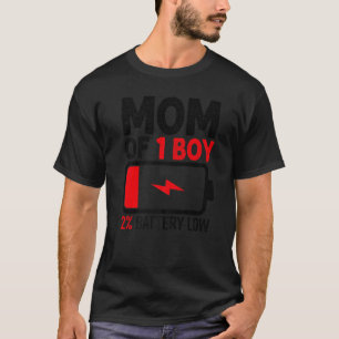 Mum of 1 Boy Low Battery from Son Mother's Day Wo T-Shirt