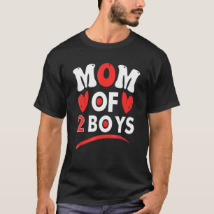 Mum Of 2 Boys  From Son Mothers Day Birthday Women T-Shirt