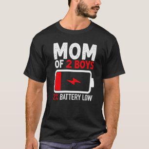 Mum of 2 Boys Low Battery from Son Mothers Day Wo T-Shirt