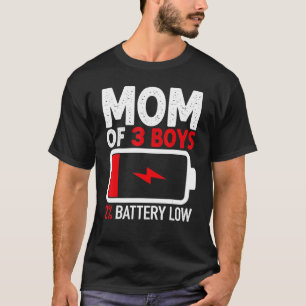 Mum of 3 Boys Low Battery from Son Mothers Day W T-Shirt