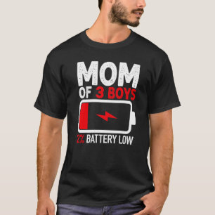 Mum of 3 Boys Low Battery from Son Mothers Day Wo T-Shirt