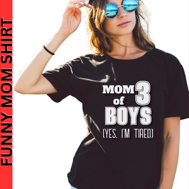 Mum of 3 Boys (Yes, I'm Tired) Funny Black T-Shirt (Funny Boy Mom T-Shirt)