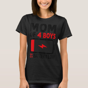 Mum of 4 Boys Low Battery   from Son Mother's Day  T-Shirt