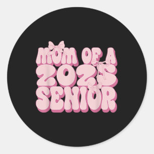 Mum Of A 2025 Senior Graduation Coquette Bow Cl Of Classic Round Sticker