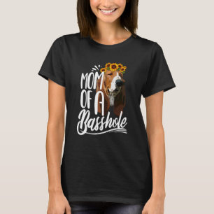 Mum Of A Basshole Basset Hound Dog Mum T-Shirt