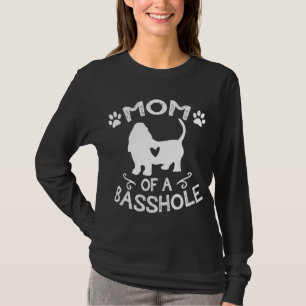 Mum Of A Basshole Basset Lover Gift Basset Hound D T-Shirt