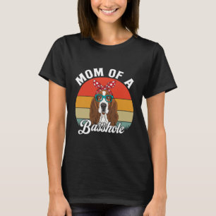 Mum of a Basshole Funny Basset Hound Dog Mum Tees