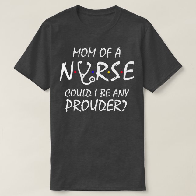 Mum of a Nurse 2 T-Shirt (Design Front)