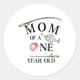 Mum Of A One Year Old Fishing Boy 1st Birthday Ofi Classic Round Sticker