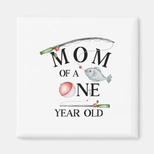 Mum Of A One Year Old Fishing Boy 1st Birthday Ofi Magnet