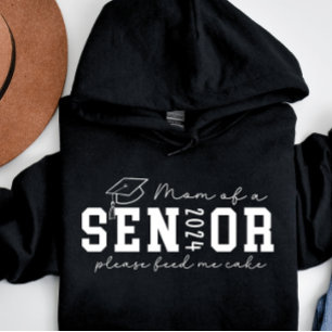 Mum of a Senior 2024 Please Feed me Cake Hoodie