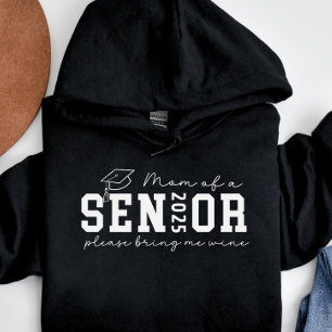 Mum of a Senior 2025 Please bring me wine Hoodie