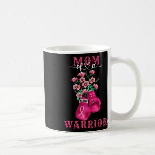Mum Of A Warrior Breast Cancer Awareness Support S Coffee Mug