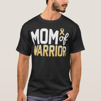 Mum Of A Warrior Childhood Cancer Awareness Month  T-Shirt