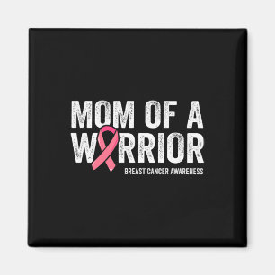 Mum Of A Warrior Fight Breast Cancer Awareness  Magnet