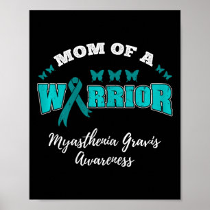 Mum Of A Warrior Mg Myasthenia Gravis Awareness Poster