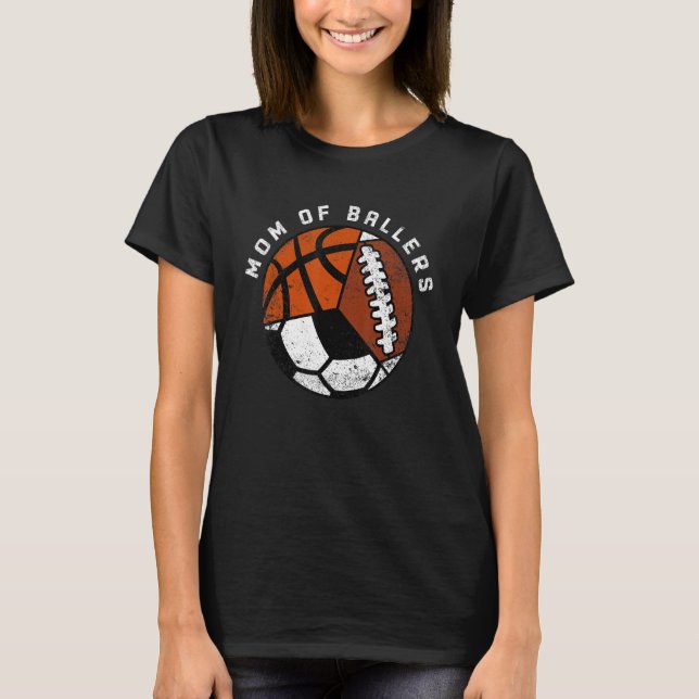 Mum Of Ballers   Football Soccer Basketball Mum T-Shirt (Front)