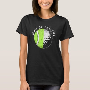 Mum Of Ballers Golf Tennis Player Daughter Son Gol T-Shirt