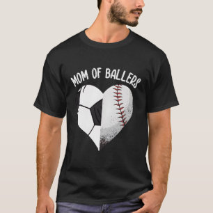 Mum Of Ballers Soccer Baseball Mama He T-Shirt