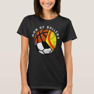 Mum Of Ballers   Softball Soccer Basketball Mum T-Shirt